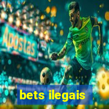 bets ilegais